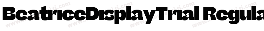 BeatriceDisplayTrial Regular字体转换